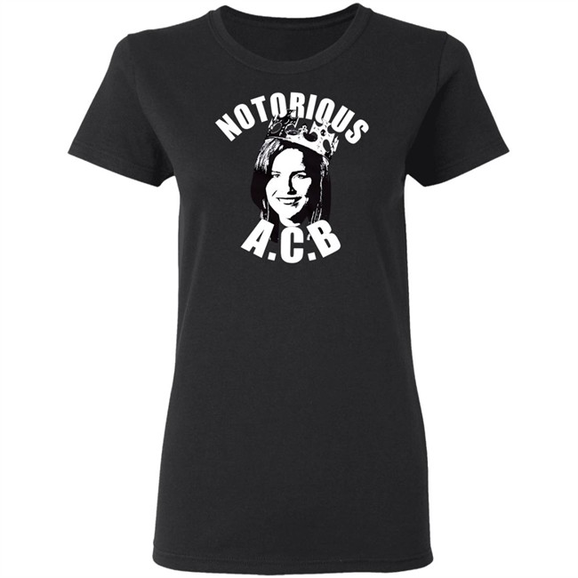 Notorious Acb T Shirt Special Edition Notorious Acb Shirt Notorious Acb T Shirt Special Edition Notorious Acb Shirt