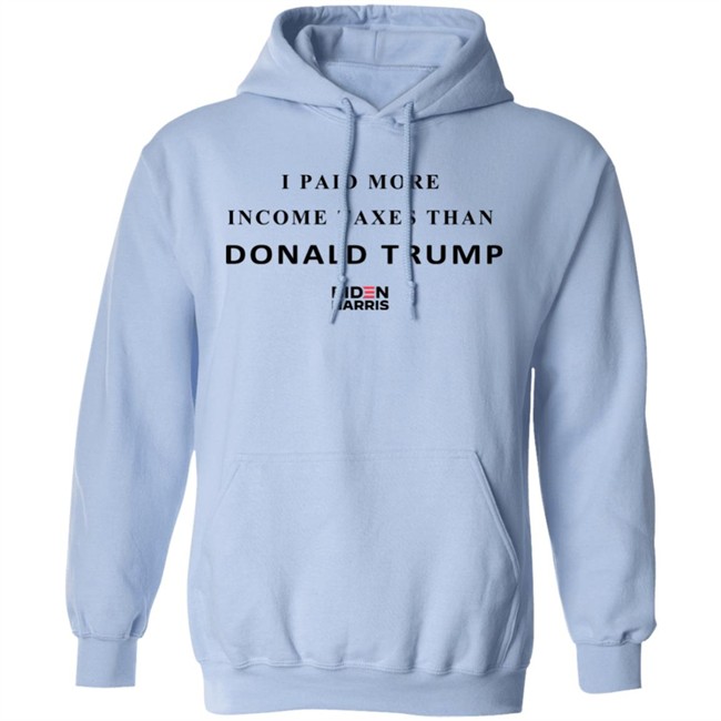 I Paid More Taxes Than Donald T Shirt I Paid More Taxes Than Donald T Shirt