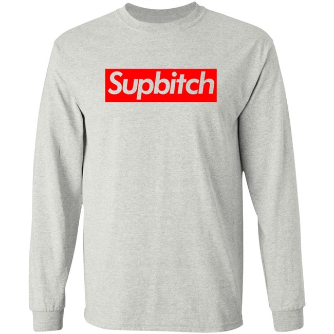 Supbitch Shirt Hoodie Supbitch Shirt Hoodie