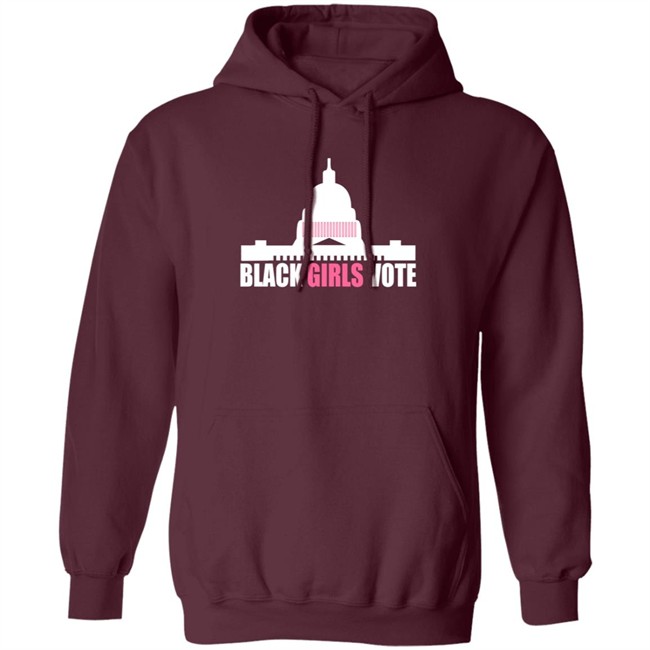 Black Girls Vote T Shirt Sweatshirt Hoodie Black Girls Vote T Shirt Sweatshirt Hoodie