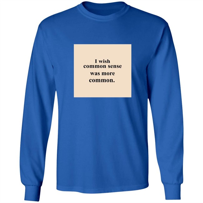 Lissa I Wish Common Sense Was More Common T Shirt Hoodie Lissa I Wish Common Sense Was More Common T Shirt Hoodie