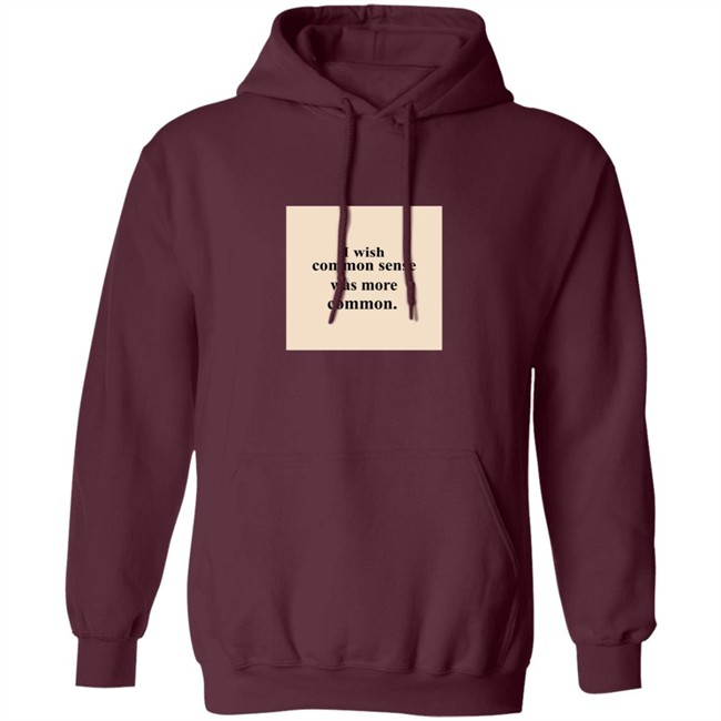 Lissa I Wish Common Sense Was More Common T Shirt Hoodie Lissa I Wish Common Sense Was More Common T Shirt Hoodie
