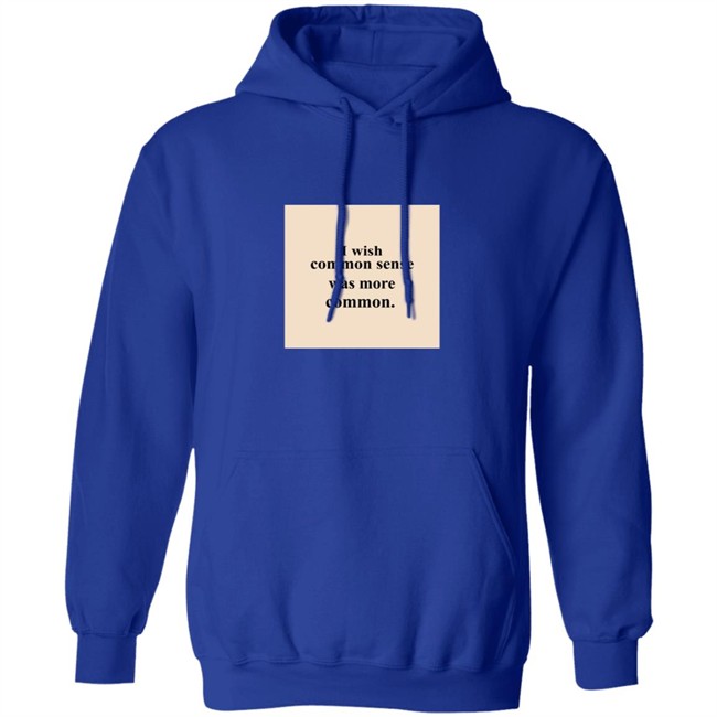 Lissa I Wish Common Sense Was More Common T Shirt Hoodie Lissa I Wish Common Sense Was More Common T Shirt Hoodie