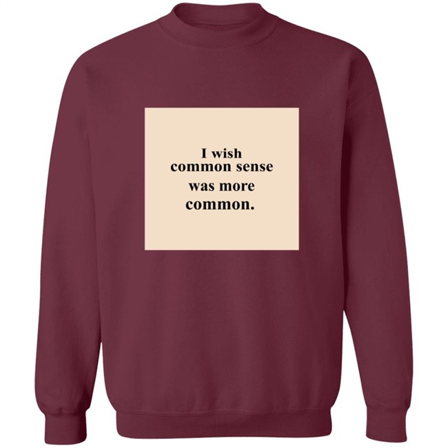 Lissa I Wish Common Sense Was More Common T Shirt Hoodie Lissa I Wish Common Sense Was More Common T Shirt Hoodie