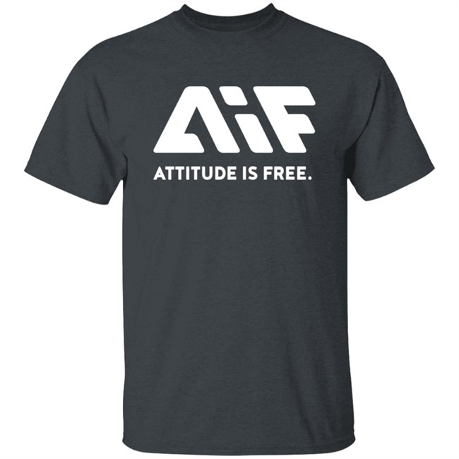 Attitude Is Free Shirt Attitude Is Free Shirt