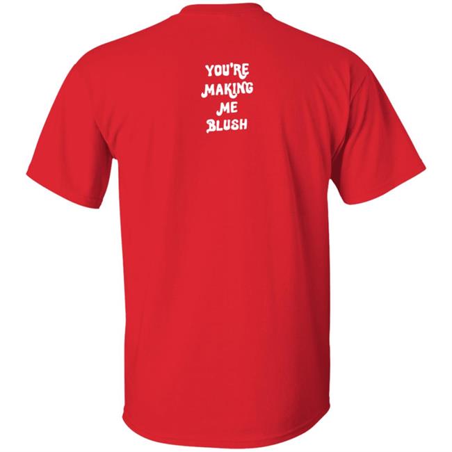 Tu Me Fais Rougir Mon Cherie Shirt Tu Me Fais Rougir Mon Cherie Shirt