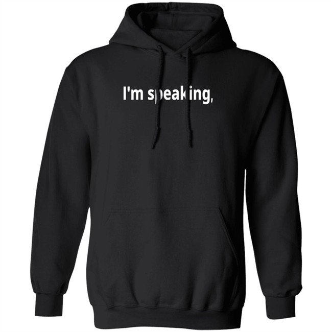 Im Speaking Hoodie Shirt