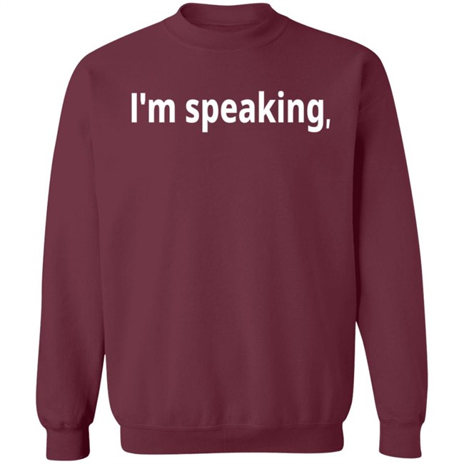 Im Speaking Hoodie Shirt Im Speaking Hoodie Shirt