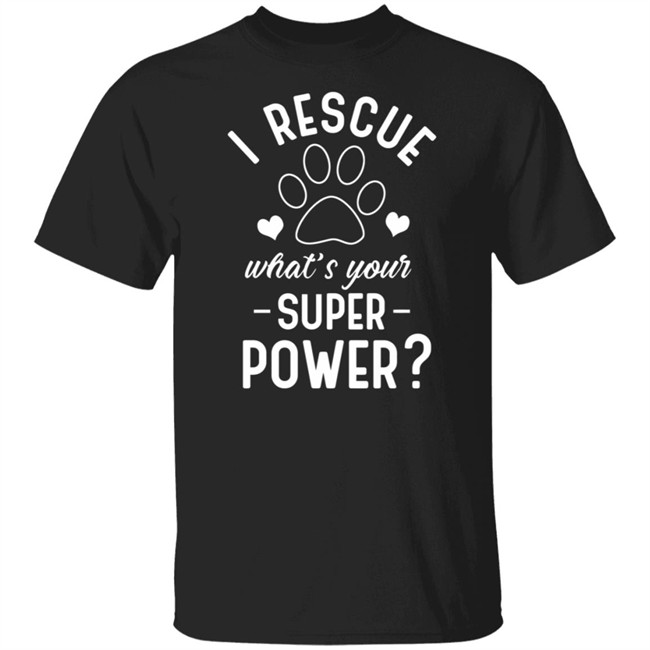 I Rescue What's Your Superpower Shirt
