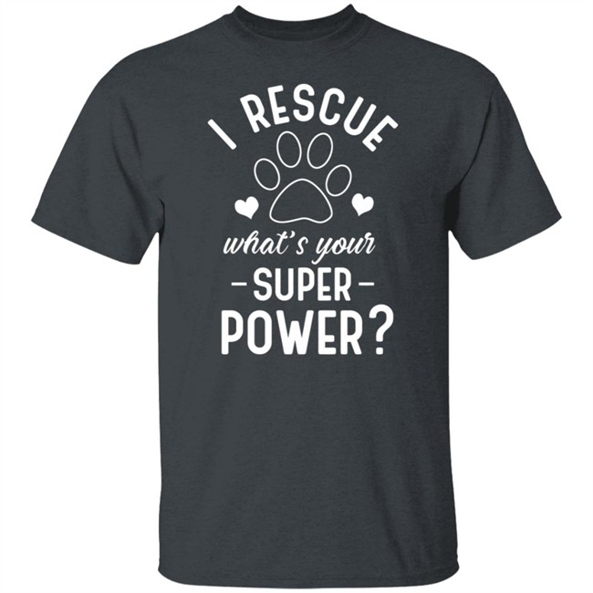 I Rescue What's Your Superpower Shirt I Rescue What's Your Superpower Shirt