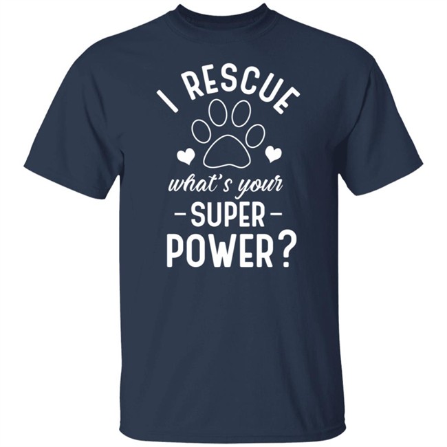 I Rescue What's Your Superpower Shirt I Rescue What's Your Superpower Shirt