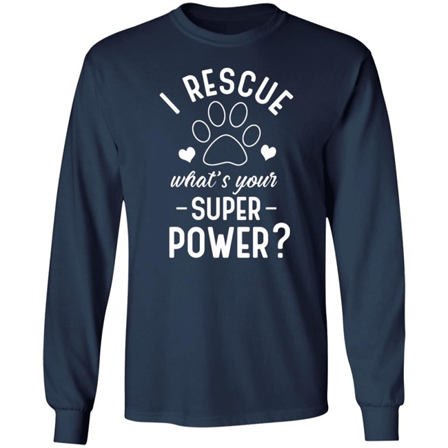 I Rescue What's Your Superpower Shirt I Rescue What's Your Superpower Shirt
