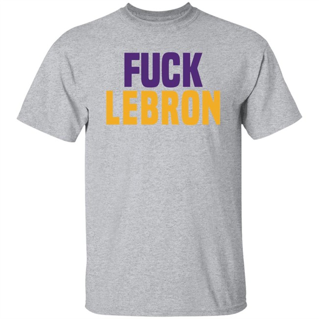 Fuck Lebron Shirt Hoodie Fuck Lebron Shirt Hoodie