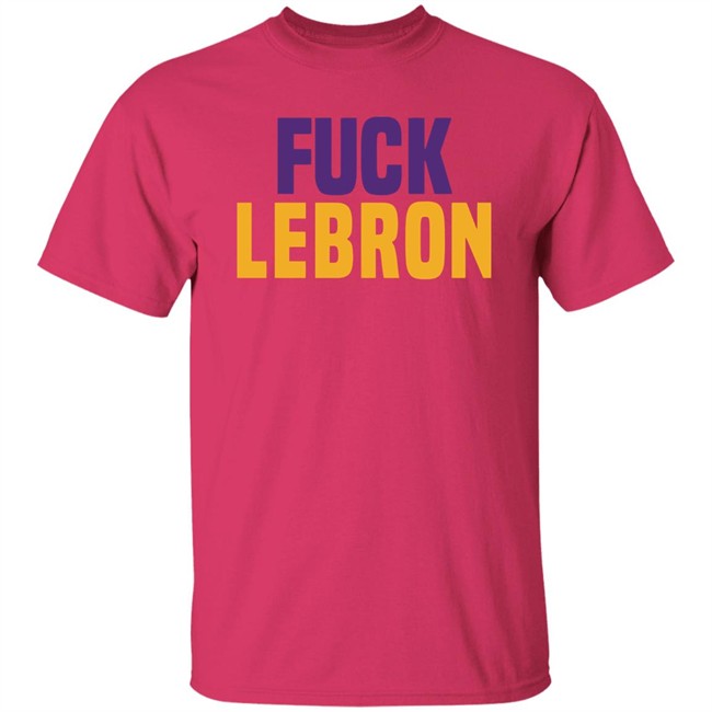 Fuck Lebron Shirt Hoodie Fuck Lebron Shirt Hoodie