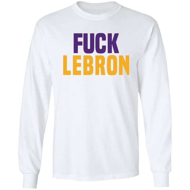 Fuck Lebron Shirt Hoodie Fuck Lebron Shirt Hoodie