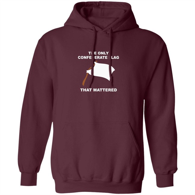 The Only Confederate Flag That Matters T Shirt The Only Confederate Flag That Matters T Shirt