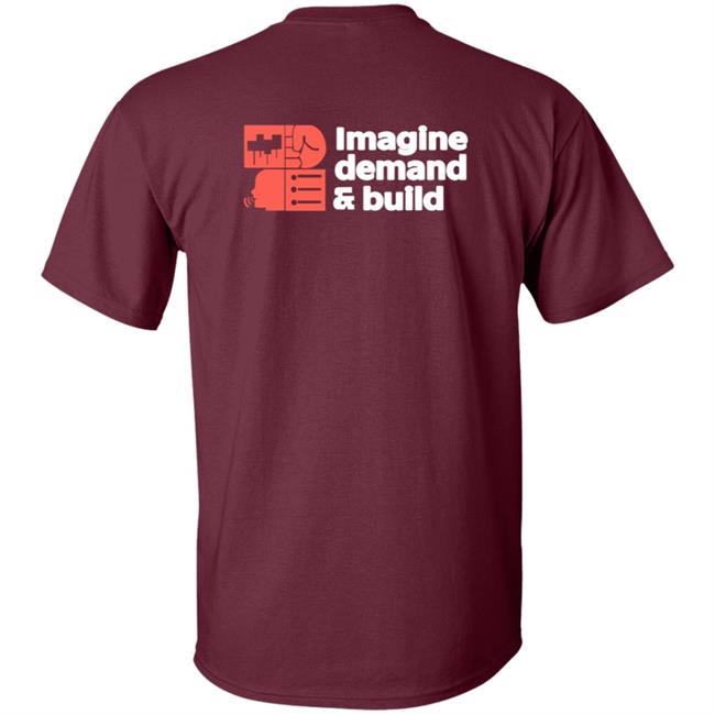 Imagine Demand & Build Shirt Imagine Demand & Build Shirt
