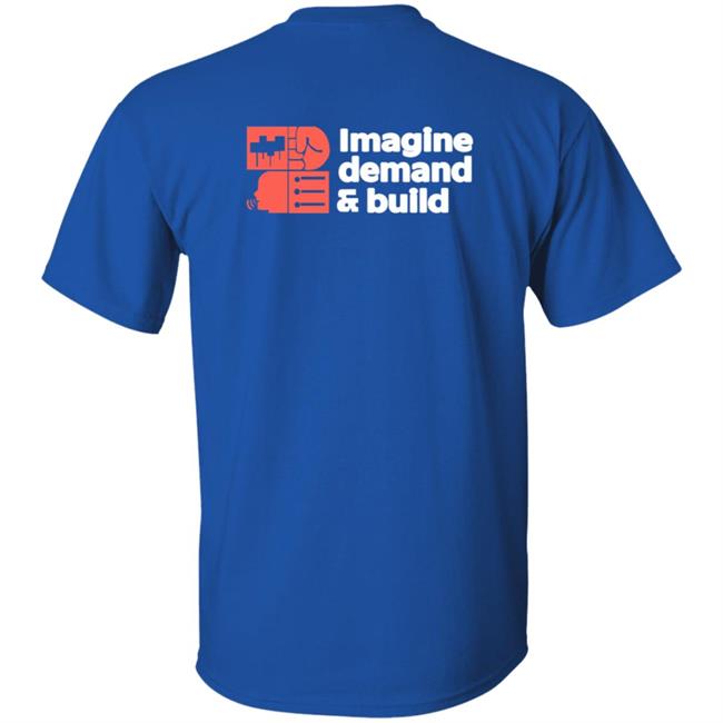 Imagine Demand & Build Shirt Imagine Demand & Build Shirt