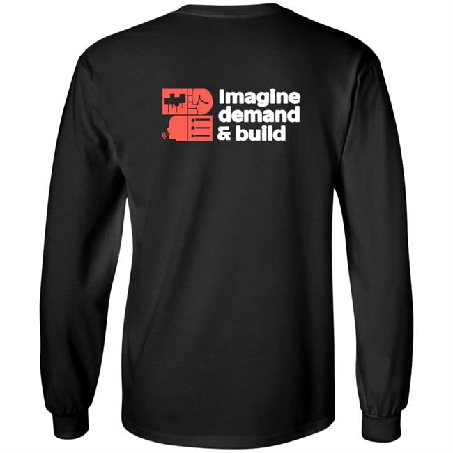 Imagine Demand & Build Shirt Imagine Demand & Build Shirt
