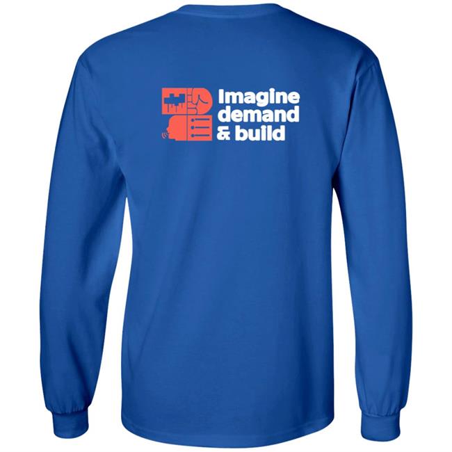 Imagine Demand & Build Shirt Imagine Demand & Build Shirt