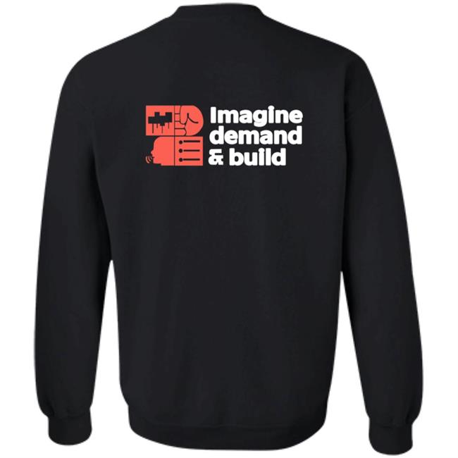 Imagine Demand & Build Shirt Imagine Demand & Build Shirt