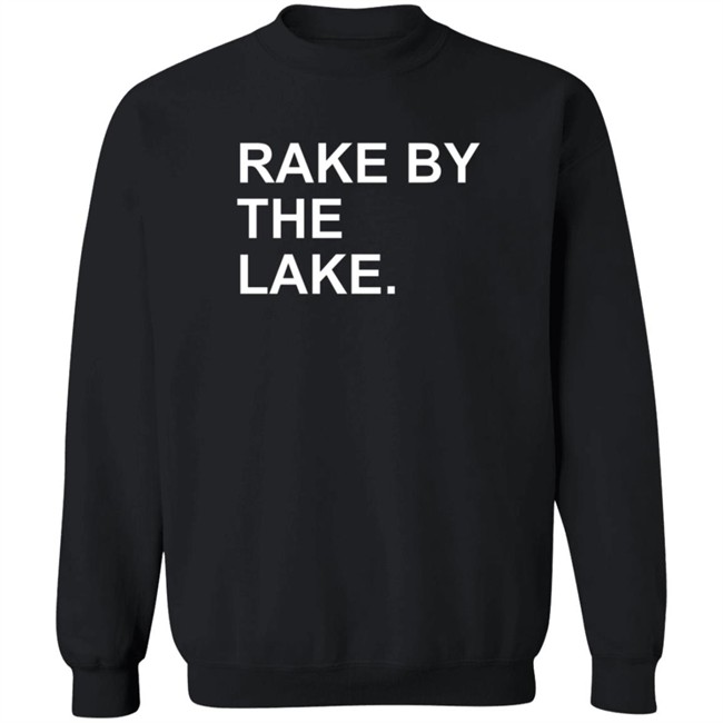 The Obvious Shirts Rake By The Lake Tee Shirt The Obvious Shirts Rake By The Lake Tee Shirt