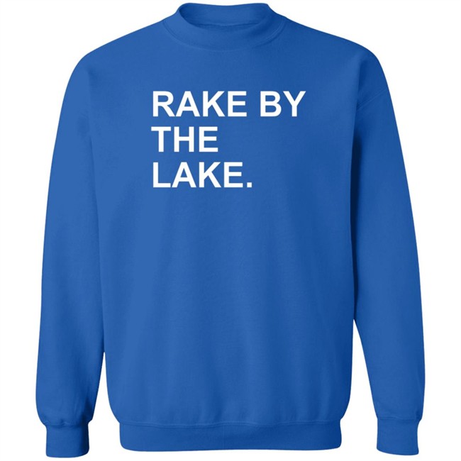 The Obvious Shirts Rake By The Lake Tee Shirt The Obvious Shirts Rake By The Lake Tee Shirt