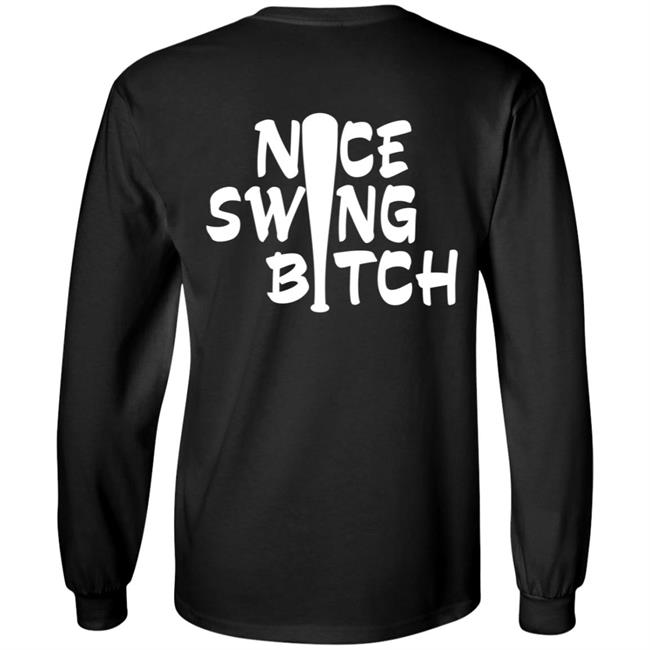 Nice Swing Bitch World Series T Shirt Hoodie Nice Swing Bitch World Series T Shirt Hoodie