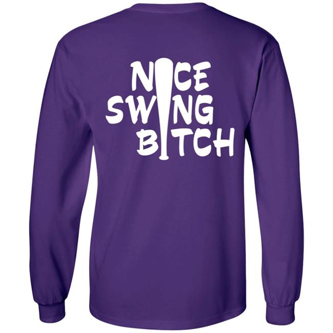 Nice Swing Bitch World Series T Shirt Hoodie Nice Swing Bitch World Series T Shirt Hoodie