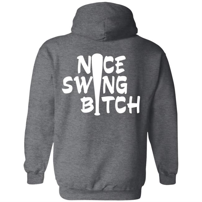 Nice Swing Bitch World Series T Shirt Hoodie Nice Swing Bitch World Series T Shirt Hoodie