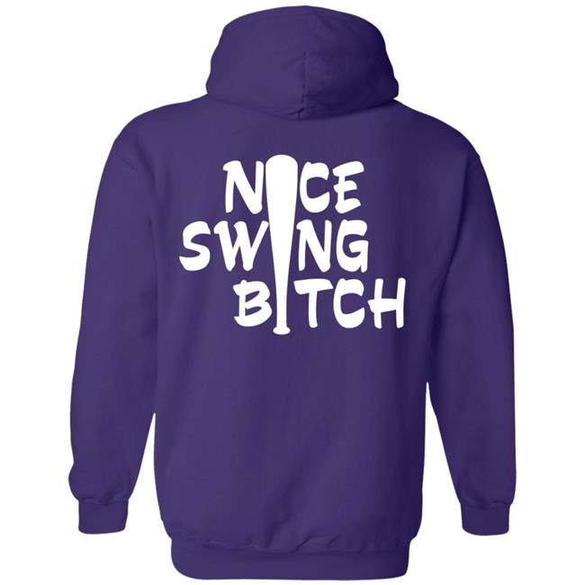 Nice Swing Bitch World Series T Shirt Hoodie Nice Swing Bitch World Series T Shirt Hoodie