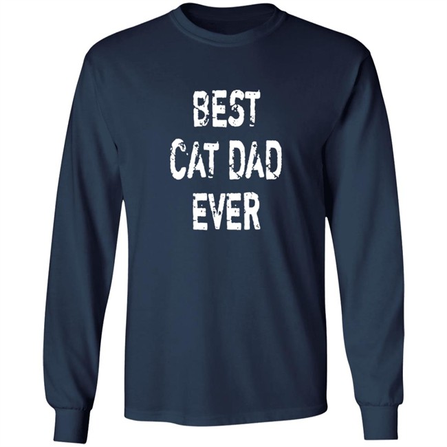 Best Cat Dad Ever T Shirt Best Cat Dad Ever T Shirt