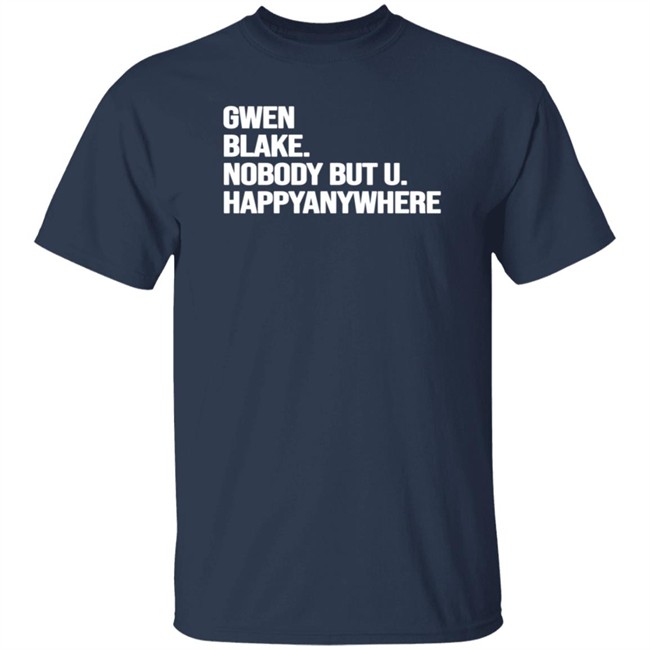 Gwen Blake Nobody But You Tee Shirt Gwen Blake Nobody But You Tee Shirt