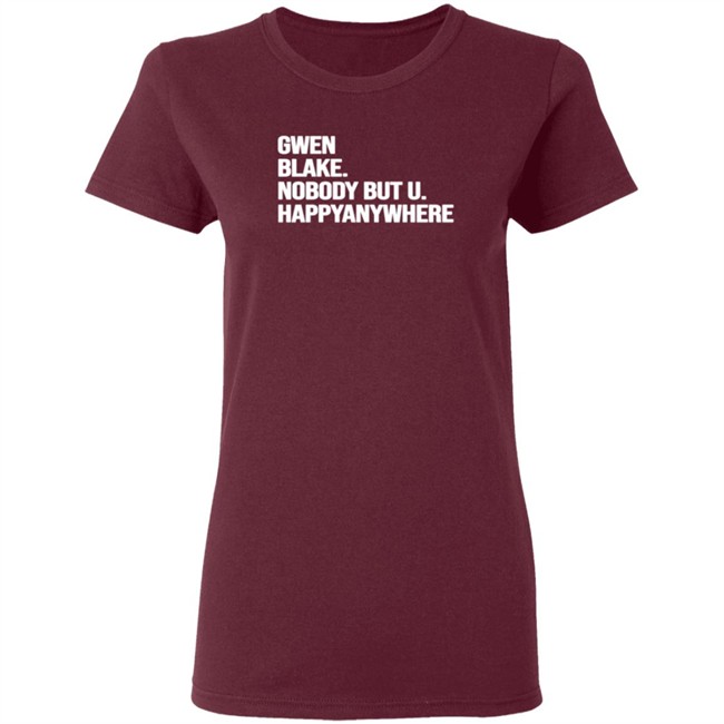 Gwen Blake Nobody But You Tee Shirt Gwen Blake Nobody But You Tee Shirt