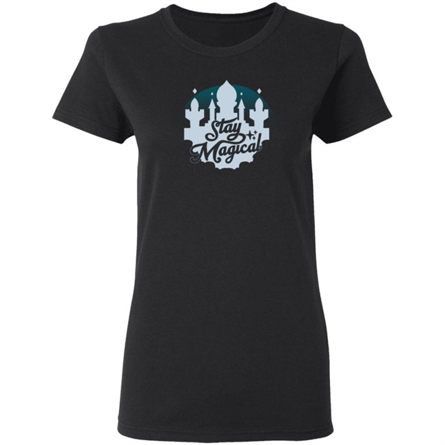 Stay Magical Shirt Stay Magical Shirt