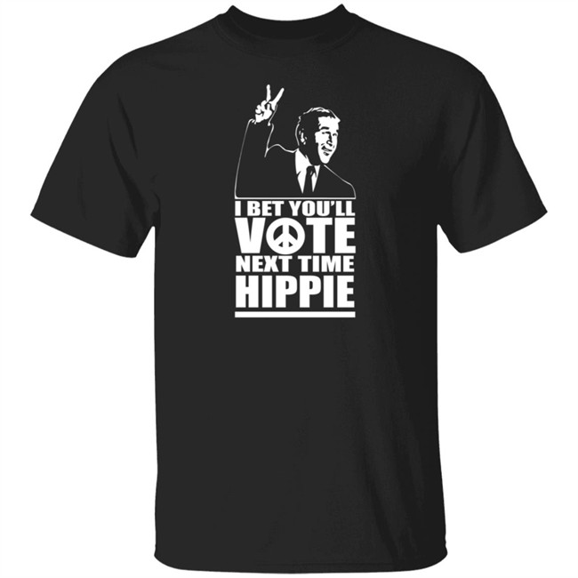 George W Bush I Bet You'll Vote Next Time Hippie Shirt