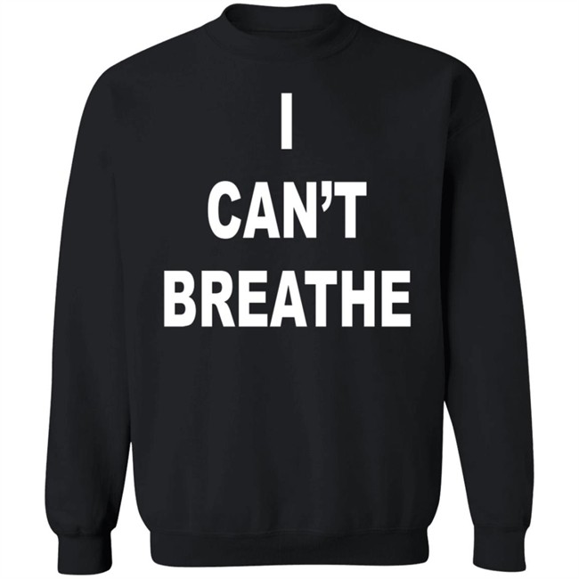I Can't Breathe Sweatshirt