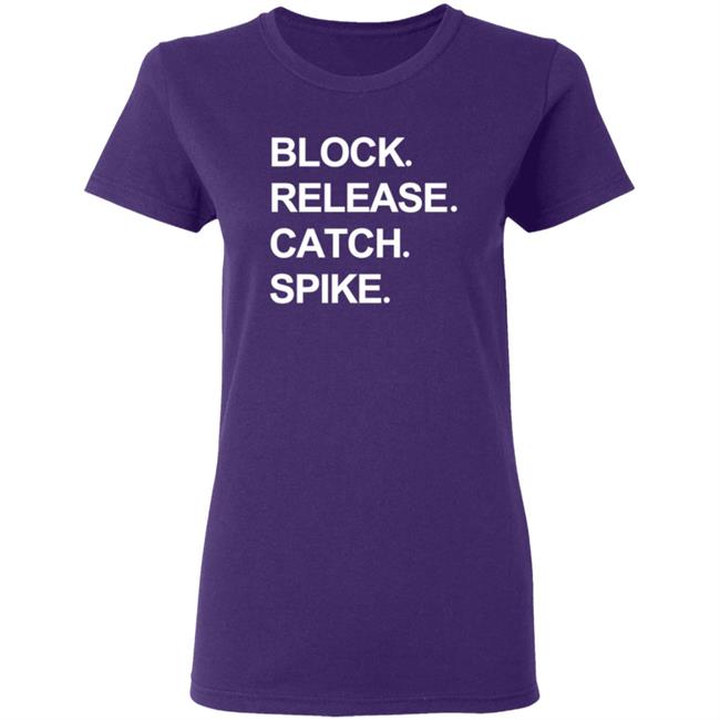Block Release Catch Spike T Shirt National Tight Ends Day Shirt Hoodie Block Release Catch Spike T Shirt National Tight Ends Day Shirt Hoodie