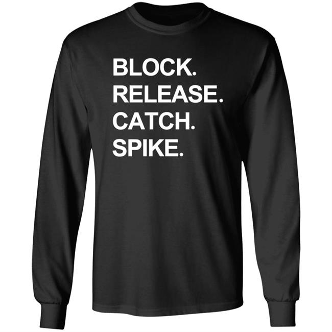 Block Release Catch Spike T Shirt National Tight Ends Day Shirt Hoodie Block Release Catch Spike T Shirt National Tight Ends Day Shirt Hoodie