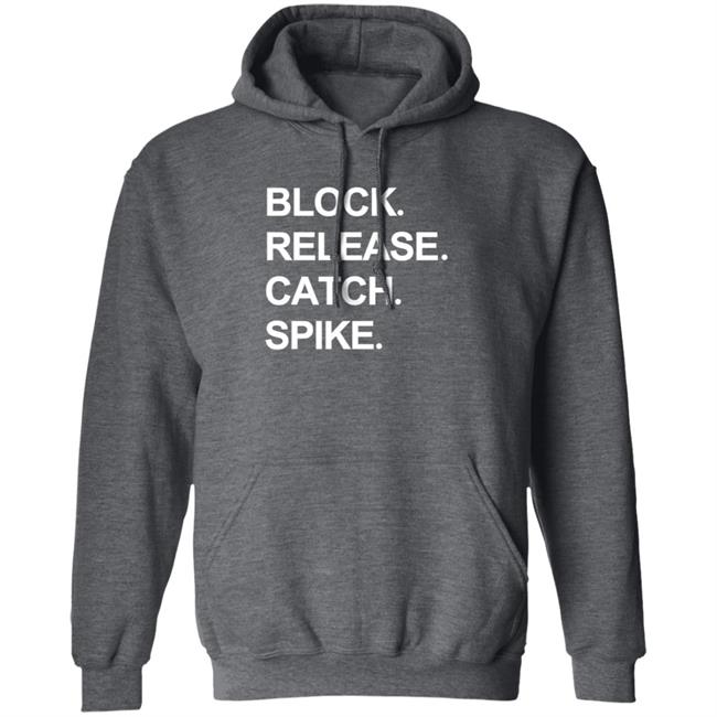 Block Release Catch Spike T Shirt National Tight Ends Day Shirt Hoodie Block Release Catch Spike T Shirt National Tight Ends Day Shirt Hoodie