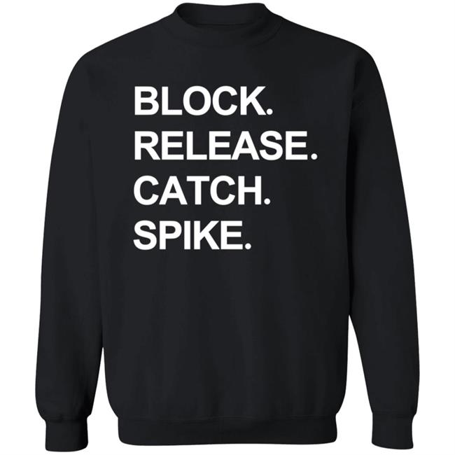 Block Release Catch Spike T Shirt National Tight Ends Day Shirt Hoodie Block Release Catch Spike T Shirt National Tight Ends Day Shirt Hoodie
