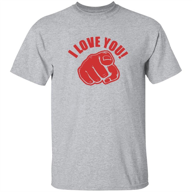 I Love You T Shirt Spreading Love Shirt I Love You T Shirt Spreading Love Shirt