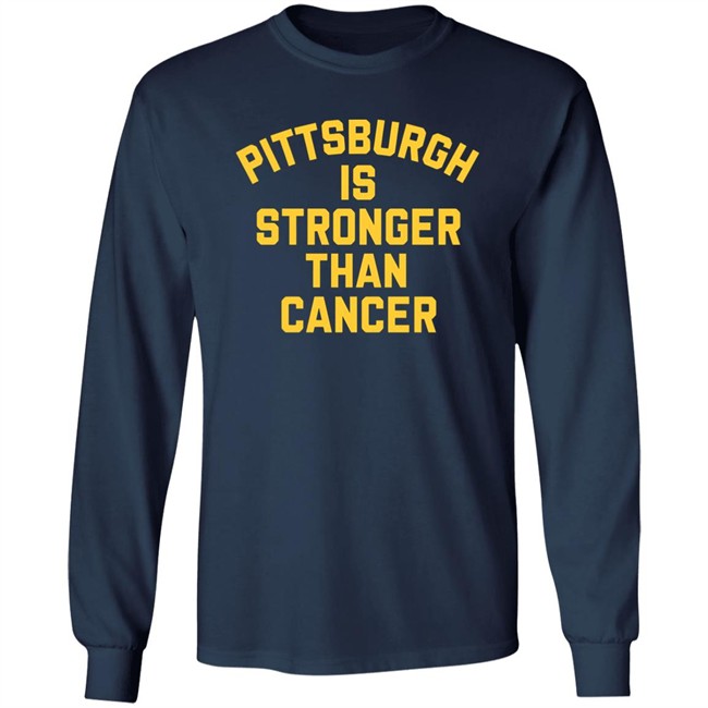 Pittsburgh Is Stronger Than Cancer Shirt Hoodie Pittsburgh Is Stronger Than Cancer Shirt Hoodie
