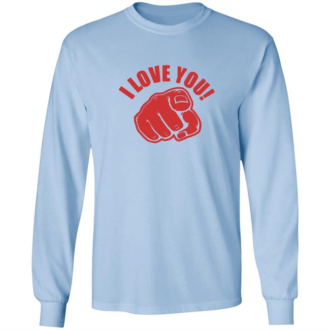 I Love You T Shirt Spreading Love Shirt I Love You T Shirt Spreading Love Shirt