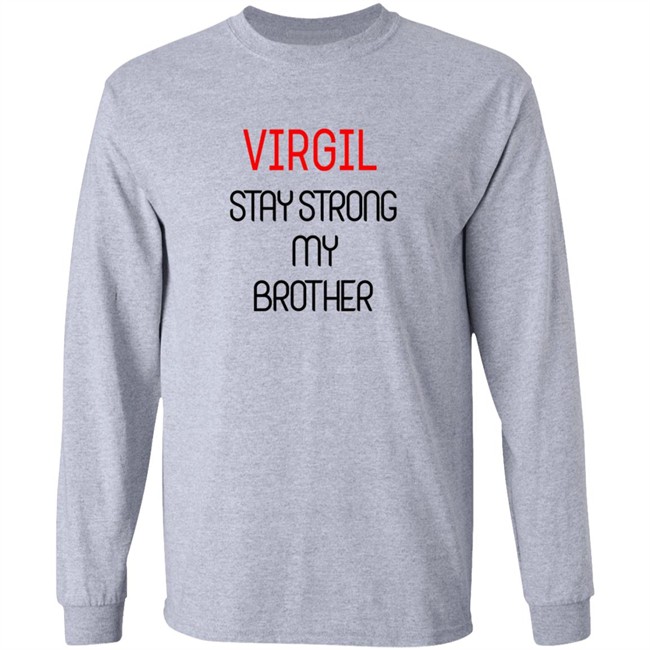 Virgil Stay Strong My Brother Shirt Virgil Stay Strong My Brother Shirt