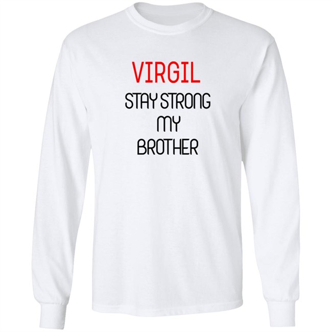 Virgil Stay Strong My Brother Shirt Virgil Stay Strong My Brother Shirt
