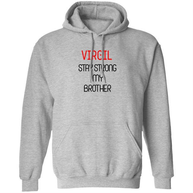 Virgil Stay Strong My Brother Shirt Virgil Stay Strong My Brother Shirt