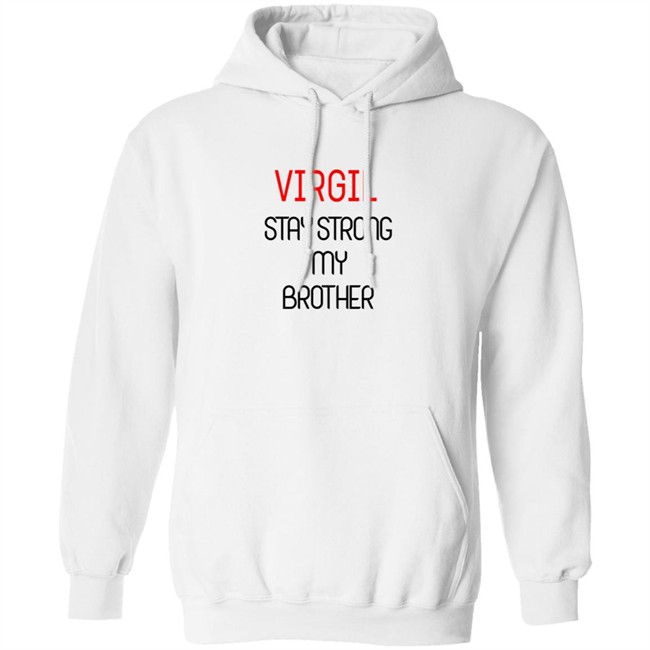 Virgil Stay Strong My Brother Shirt Virgil Stay Strong My Brother Shirt