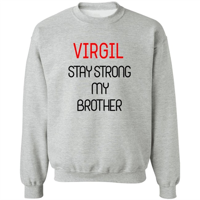 Virgil Stay Strong My Brother Shirt Virgil Stay Strong My Brother Shirt