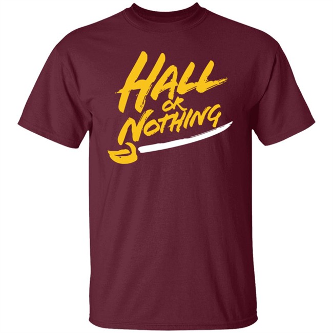 Hall or Nothing Shirt Hoodie Hall or Nothing Shirt Hoodie